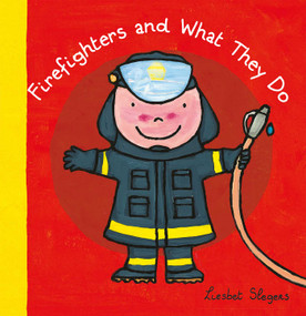 Firefighters and What They Do by Liesbet Slegers, Liesbet Slegers, 9781605373843
