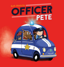 Officer Pete by Ruth Wielockx, Ruth Wielockx, 9781605373980