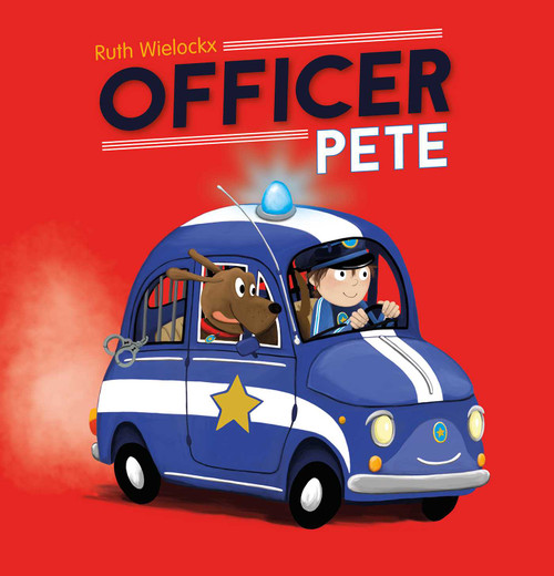 Officer Pete by Ruth Wielockx, Ruth Wielockx, 9781605373980