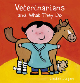 Veterinarians and What They Do by Liesbet Slegers, Liesbet Slegers, 9781605374956