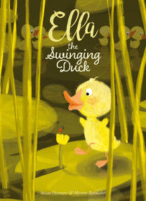 Ella the Swinging Duck by Suzan Overmeer, Myriam Berenschot, 9781605375175