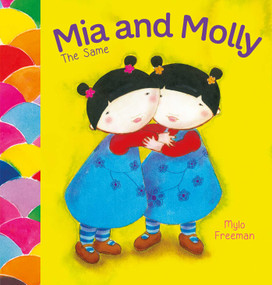 Mia and Molly (The Same and Different) by Mylo Freeman, Mylo Freeman, 9781605375717