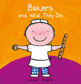 Bakers and What They Do by Liesbet Slegers, Liesbet Slegers, 9781605375762
