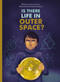 Is There Life in Outer Space? by Jan Leyssens, Joachim Sneyers, 9781605376295
