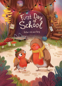 First Day of School by Esther van den Berg, Esther van den Berg, 9781605376332