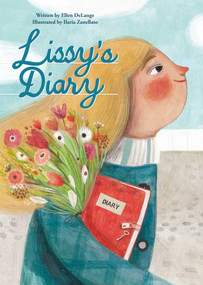 Lissy's Diary by Ellen DeLange, Ilaria Zanellato, 9781605376509