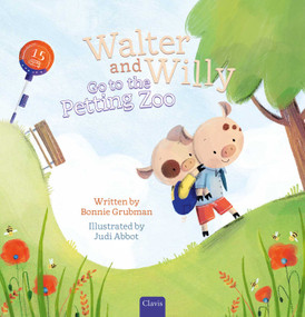 Walter and Willy Go to the Petting Zoo by Bonnie Grubman, Judi  Abbot, 9781605376547