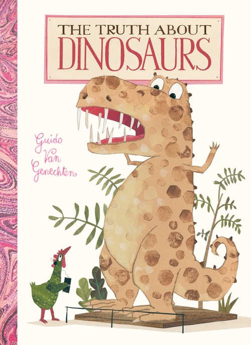 The Truth about Dinosaurs by Guido  Van Genechten, Guido  Van Genechten, 9781605377223