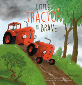 Little Tractor Is Brave by Natalie Quintart, Philippe Goossens, 9781605377384