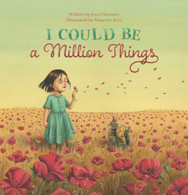 I Could Be a Million Things by Jessy Humann, Maarten Arys, 9781605377605