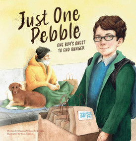 Just One Pebble (One Boy's Quest to End Hunger) by Dianna Wilson-Sirkovsky, Sara Casilda, 9781605377674