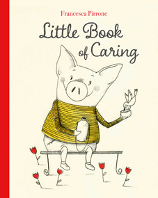 Little Book of Caring by Francesca Pirrone, Francesca Pirrone, 9781605377858