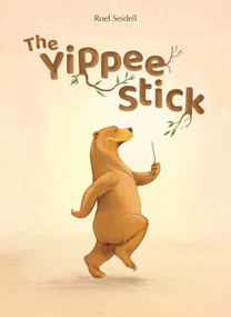 The Yippee Stick by Roel Seidell, Roel Seidell, 9781605377902