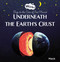 Underneath the Earth's Crust (Trip to the Core of Our Planet) by Mack van Gageldonk, Mack van Gageldonk, 9781605378053