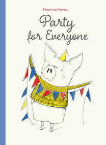 Party for Everyone by Francesca Pirrone, Francesca Pirrone, 9781605378442