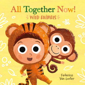 All Together Now! Wild Animals by Federico Van Lunter, Federico Van Lunter, 9781605378510