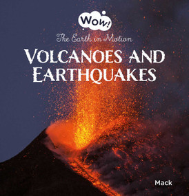 Volcanoes and Earthquakes (The Earth in Motion) by Mack van Gageldonk, Mack van Gageldonk, 9781605378558
