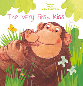 The Very First Kiss by Guido  Van Genechten, Guido  Van Genechten, 9781605379579