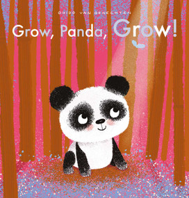 Grow, Panda, Grow! by Guido  Van Genechten, Guido  Van Genechten, 9781605379593