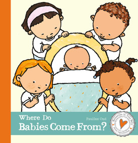 Where Do Babies Come From? by Pauline Oud, Pauline Oud, 9781605379623