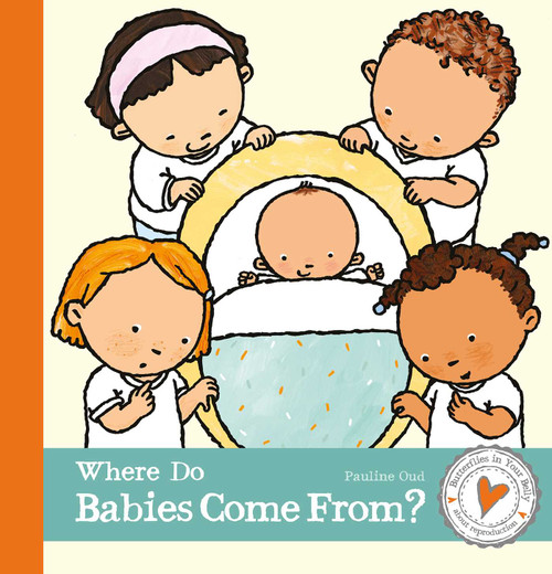 Where Do Babies Come From? by Pauline Oud, Pauline Oud, 9781605379623