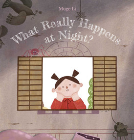 What Really Happens at Night? by Muge Li, Muge Li, 9781605379654