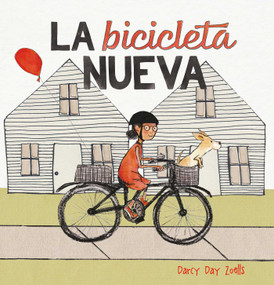 La bicicleta nueva (Spanish Edition) by Darcy Day Zoells, Darcy Day Zoells, 9781605379869