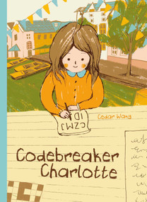 Codebreaker Charlotte by Cedar Wang, Cedar Wang, 9781605379999