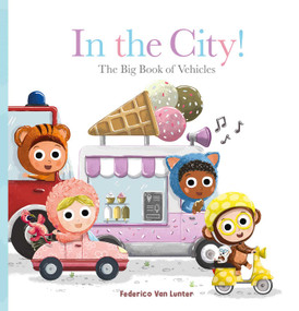 In the City! (The Big Book of Vehicles) by Federico Van Lunter, Federico Van Lunter, 9798890630018