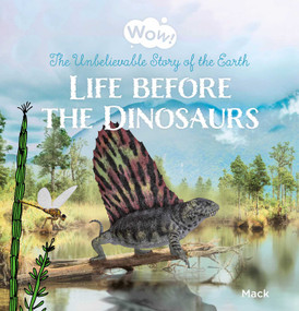 Life before the Dinosaurs (The Unbelievable Story of the Earth) by Mack van Gageldonk, Mack van Gageldonk, 9798890630148
