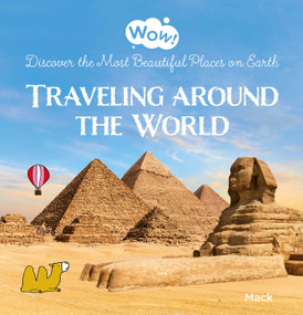 Traveling around the World (Discover the Most Beautiful Places on Earth) by Mack van Gageldonk, Mack van Gageldonk, 9798890630155