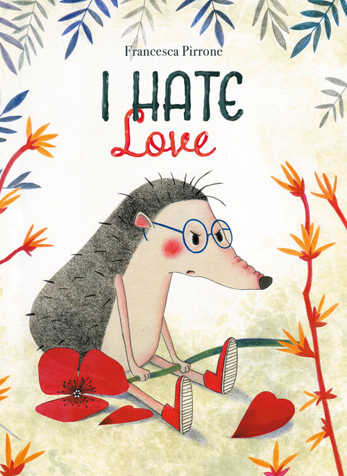 I Hate Love by Francesca Pirrone, Francesca Pirrone, 9798890630230