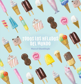 Todos los helados del mundo (Spanish Edition) by Masoud Gharehbaghi, Masoud Gharehbaghi, 9798890630582