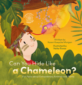 Can You Hide Like a Chameleon? (Fun Facts about Extraordinary Animals and Plants) by Karen Koepcke Morgan, Nelke Roose, 9798890630629