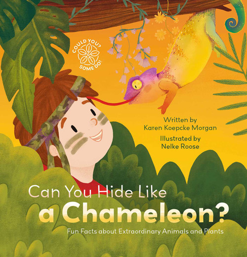 Can You Hide Like a Chameleon? (Fun Facts about Extraordinary Animals and Plants) by Karen Koepcke Morgan, Nelke Roose, 9798890630629