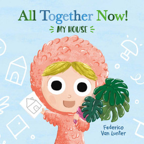 All Together Now! My House by Federico Van Lunter, Federico Van Lunter, 9798890630735