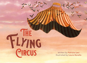 The Flying Circus by Patrizia Levi, Laura Barella, 9798890630803
