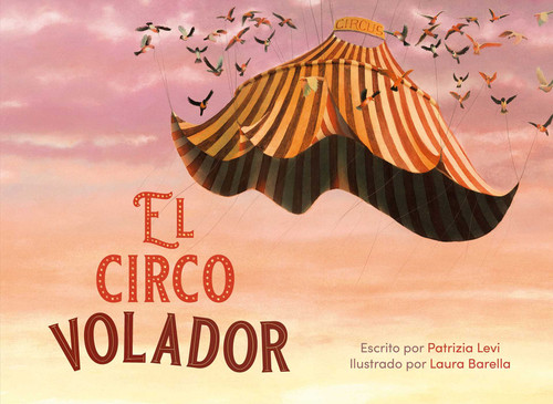 El circo volador (Spanish Edition) by Patrizia Levi, Laura Barella, 9798890631343