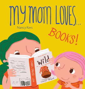 My Mom Loves . . . Books! by Nancy Kers, Nancy Kers, 9798890631428