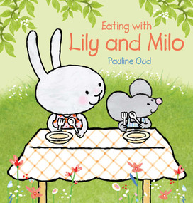 Eating with Lily and Milo by Pauline Oud, Pauline Oud, 9798890631572