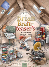 Brian Brainteaser's Brilliant Inventions by Emma Zwart, Delano van der Geest, 9798890632067