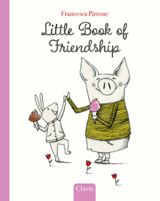 Little Book of Friendship by Francesca Pirrone, Francesca Pirrone, 9798890632142