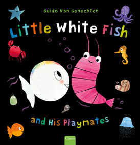 Little White Fish and His Playmates by Guido  Van Genechten, Guido  Van Genechten, 9798890632159