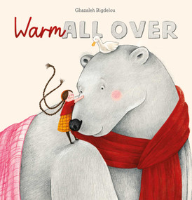 Warm All Over by Ghazaleh Bigdelou, Ghazaleh Bigdelou, 9798890632418