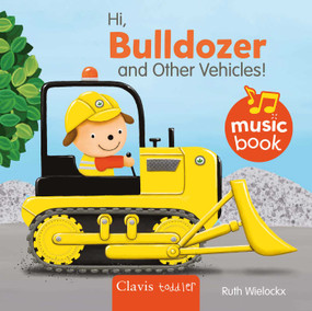 Hi, Bulldozer and Other Vehicles! by Ruth Wielockx, Ruth Wielockx, 9798890632517