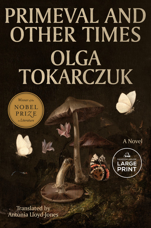 Primeval and Other Times (A Novel) by Olga Tokarczuk, Antonia Lloyd-Jones, 9798217414048