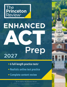 Princeton Review Enhanced ACT Prep, 2027 (6 Practice Tests + Content Review + Strategies) by The Princeton Review, 9780593518892