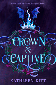 Crown & Captive by Kathleen Kitt, 9798217111275
