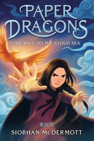 Paper Dragons #3 (The Race to the Cloud Sea) by Siobhan McDermott, 9780593706190