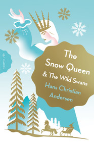 The Snow Queen and The Wild Swans by Hans Christian Andersen, Misha Hoekstra, Lucie Arnoux, Helen Crawford-White, 9781782695974